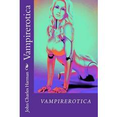 Vampirerotica - John Charles Harman - 9781456360740