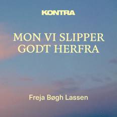 Kontra - Mon Vi Slipper Godt Herfra - Freja Bøgh Lassen - 9788740096385