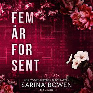 'Fem år for sent' - Sarina Bowen - Lydbog