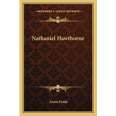 Nathaniel Hawthorne - Annie Fields - 9781163763872