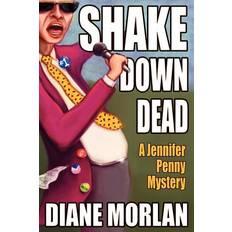 Shake Down Dead - Diane Morlan - 9781479395736