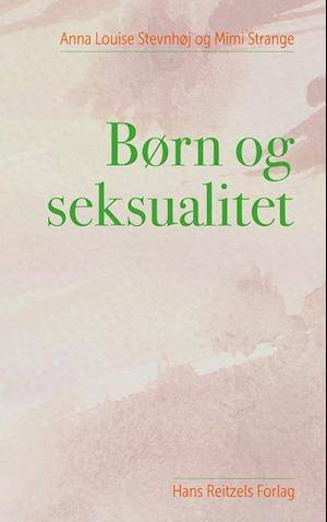 'Børn og seksualitet' - Brugt bog - Anna Louise Stevnhøj og Mimi Strange