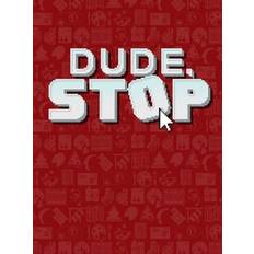 Dude, Stop (PC) - Steam Gift - GLOBAL