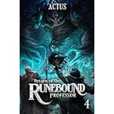 Return of the Runebound Professor 4: A Progression Fantasy Epic