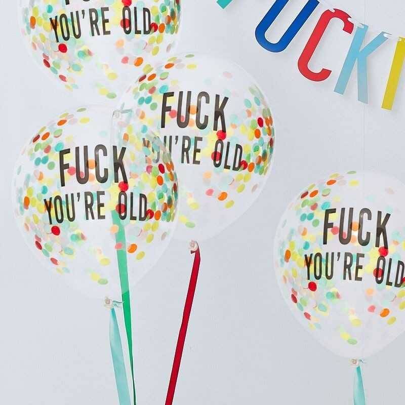 "Fuck You're Old" - Ballon.