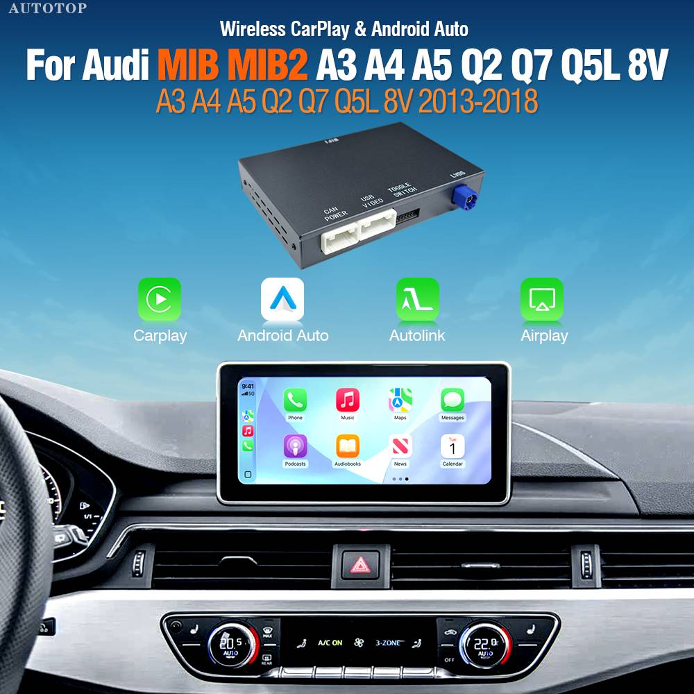 AUTOTOP Wireless CarPlay Android Auto Decoder For Audi A3 S3 8V A4L A5 Q2L Q5L Q7 MMI MIB MIB2 Interface Box Multimedia Video Retrofit Kit OEM Screen Upgrade AirPlay Mirror Link Bluetooth Backup