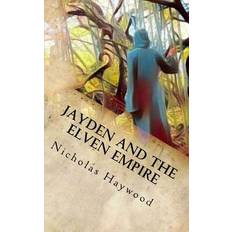 Jayden and the Elven Empire - Nicholas Haywood - 9781542531894