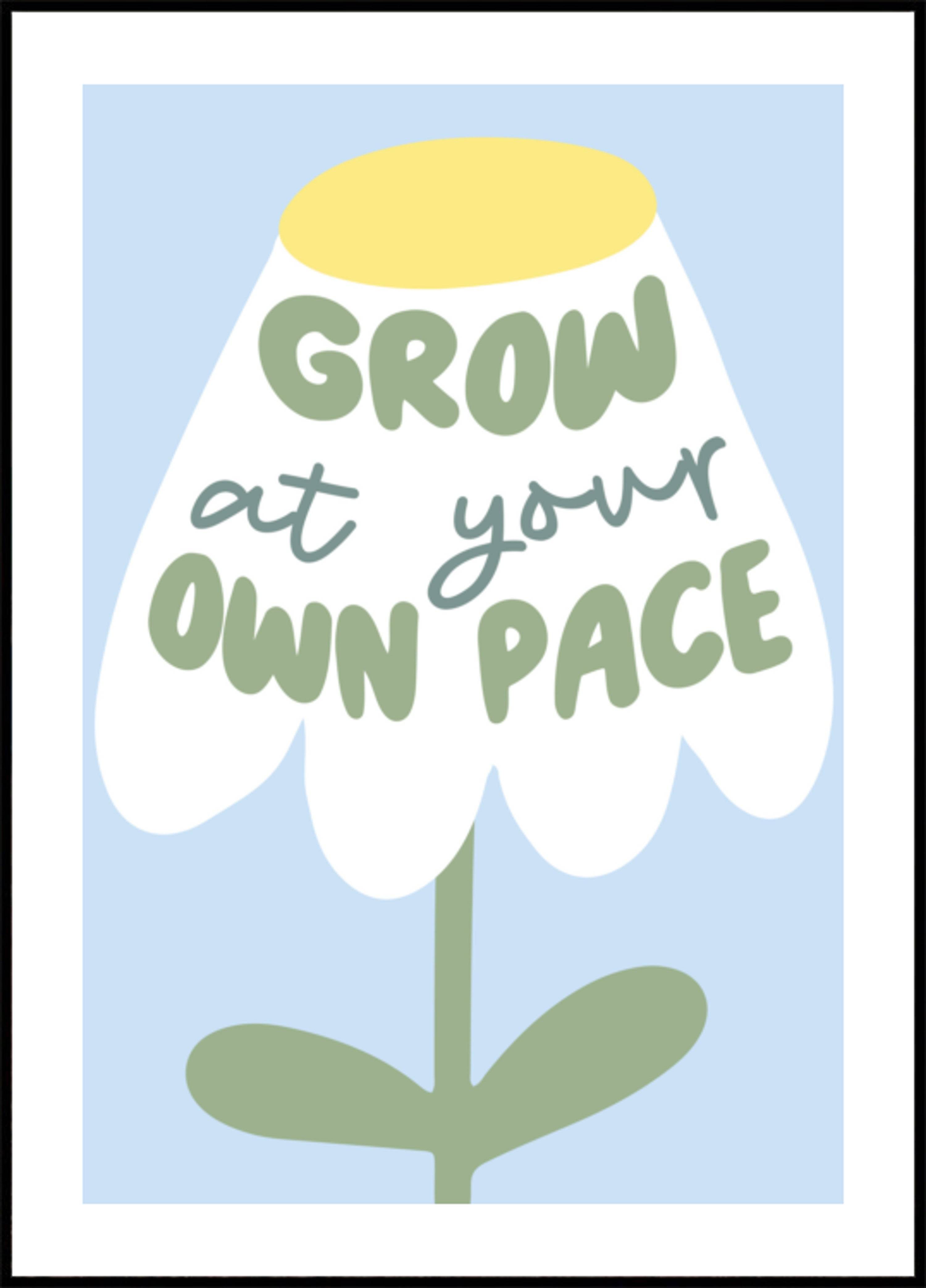 Grow At Your Own Pace (100x140) - Plakater > Usorterede værker