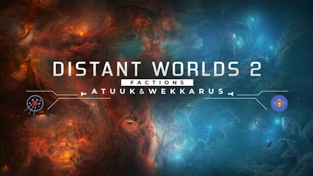 Distant Worlds 2: Factions - Atuuk and Wekkarus (PC)