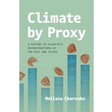Climate by Proxy: A History of Scientific... (Bog, Paperback / softback, Engelsk)