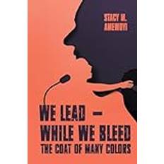 We Lead While We Bleed: The Coat of many colors