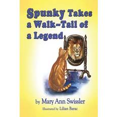 Spunky Takes a Walk - Tail Of a Legend - 9781494796365