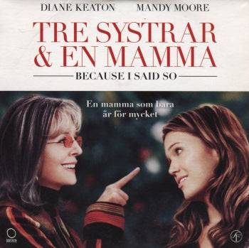 DVD - Tre Systrar och en Mamma (Because I said so) (Beg)