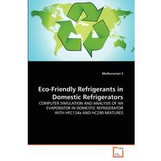 Eco-Friendly Refrigerants in Domestic Refrigerators - Muthuraman S - 9783639301670