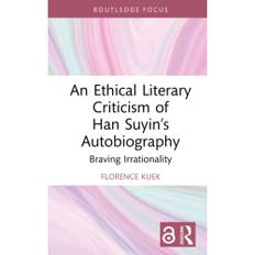 An Ethical Literary Criticism of Han Suyin’s Autobiography (inbunden, eng)