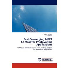 Fast Converging Mppt Control for Photovoltaic Applications - Wajiha Shireen - 9783847319030