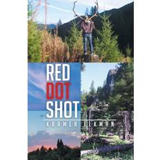 Red Dot Shot - Kramer Elkman - 9781514454770