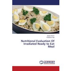 Nutritional Evaluation Of Irradiated Ready to Eat Meal - Aleem Zainab - 9783659405839