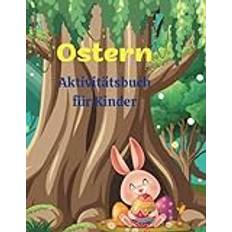 Oster-Aktivitätsbuch für Kinder.: Labyrinthe, Punkt zu Punkt, Malvorlagen, Erraten Sie die Unterschiede. Ein Osterbuch voller Abenteuer für Kinder von 3-7 Jahren.