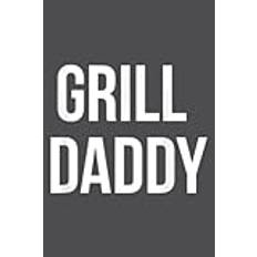 Mens Funny Grill Daddy BBQ And Smoking For Father's Day Grilling: - To-do Notebook, 6x9 inches, 116 white paper Pages