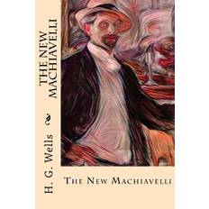 The New Machiavelli - H G Wells - 9781977813350