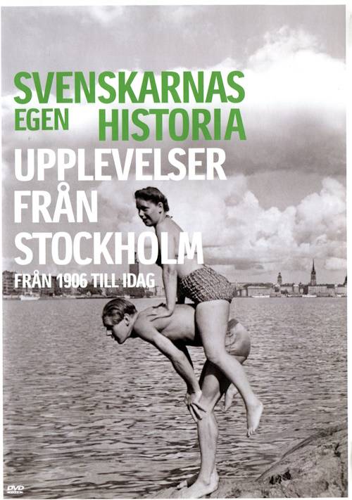 DVD - Svenskarnas Egen Historia: Upplevelser från Stockholm från 1906 till idag (Beg)