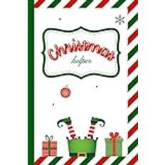 Christmas Helper On Standby: A Notebook That Will Help You Prepare For Christmas Time.