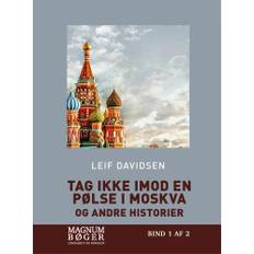 Tag Ikke Imod En Pølse I Moskva - Og Andre Historier (storskrift) - Leif Davidsen - 9788726111071