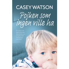 Pojken som ingen ville ha (E-bok) Casey Watson