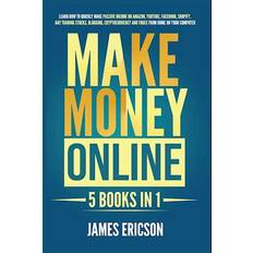 Make Money Online: 5 Books in 1: Learn How to Quickly Make Passive Income on Amazon, YouTube, Facebook, Shopify, Day Trading Stocks, Blogging, Cryptoc - James Ericson - Bog