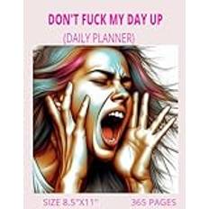 Don't Fuck My Day Daily Planner