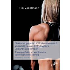 Elektromyographische Muskelstimulation/Muskelaktivierung (EMS/EMA) im Leistungs-/Breitensport - Vogelmann Tim Vogelmann - 9783961468898