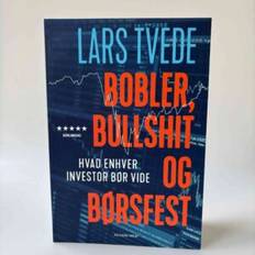 Lars Tvede: Bobler, bullshit og børsfest – Hvad enhver investor bør vide