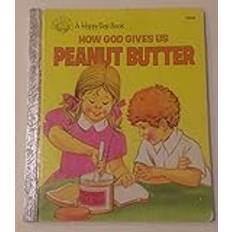 how-god-gives-us-peanut-butter--a-happy-day-book-