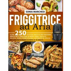 Friggitrice ad Aria - Sonia Marchesi - 9798418428622