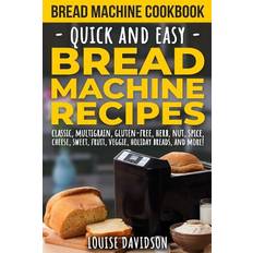 Bread Machine Cookbook - Louise Davidson - 9781730927812