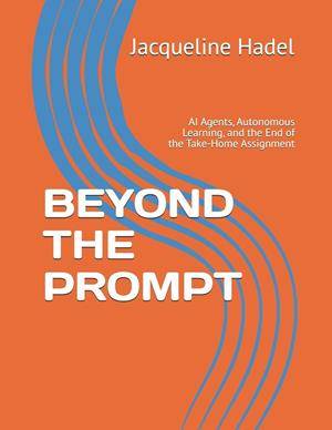 BEYOND THE PROMPT
