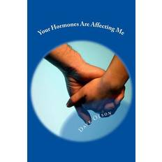 Your Hormones Are Affecting Me - Dave Olson - 9781491080993