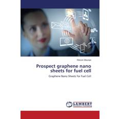 Prospect Graphene Nano Sheets for Fuel Cell - Siburian Rikson - 9783659378645