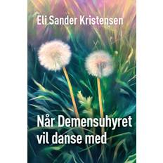 NÅR DEMENSUHYRET VIL DANSE MED