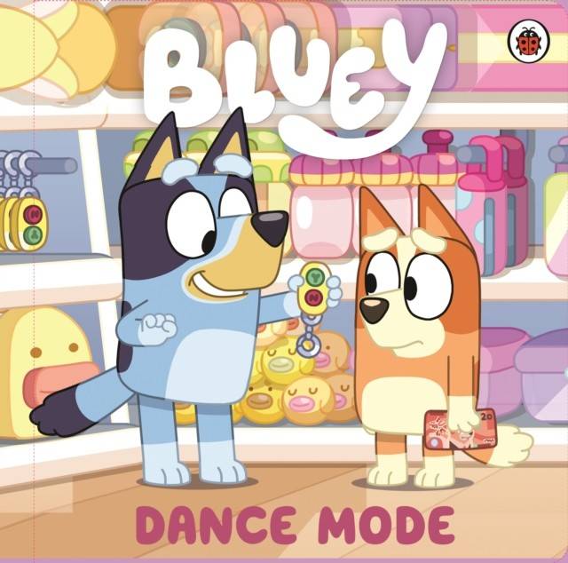 Bluey: Dance Mode (Bog, Hardback, Engelsk)