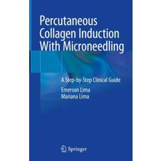 Percutaneous Collagen Induction With Microneedling: A... (Bog, Hardback, Engelsk)