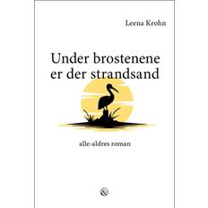 Under Brostenene Er Der Strandsand - Leena Krohn - 9788771519532