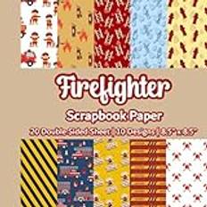 Firefighter Scrapbook Paper: Fire Department Scrapbook Paper | 10 Designs | 24 Double Sided Non Perforated Decorative Paper Craft For Craft Projects, ... Mixed Media Art and Junk Journaling | Vol.1