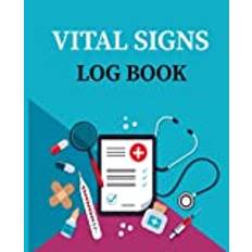 VITAL SIGNS LOG BOOK: Complete Record Log For Heart Pulse Rate, Blood Pressure, Oxygen Level, Blood Sugar, Temperature ,Breathing Rate, Weight. Journal For Women And Family At Home.