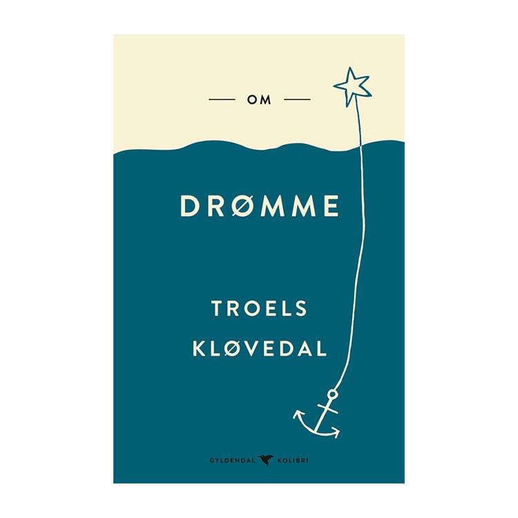 Om drømme | Troels Kløvedal | Hæftet | Dansk