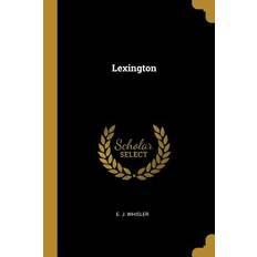 Lexington - Ernest Jackson Whisler - 9781010075936