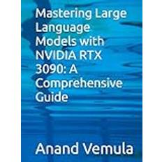 Mastering Large Language Models with NVIDIA RTX 3090: A Comprehensive Guide