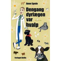 Anne Egede - Dyrlæge-bøgerne: Dengang dyrlægen var hvalp