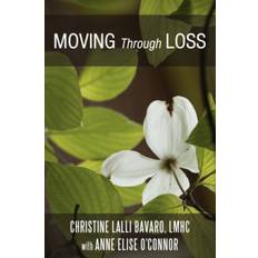 Moving Through Loss - M Ed Lmhc Christine L Bavaro - 9780595534463